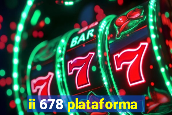 ii 678 plataforma